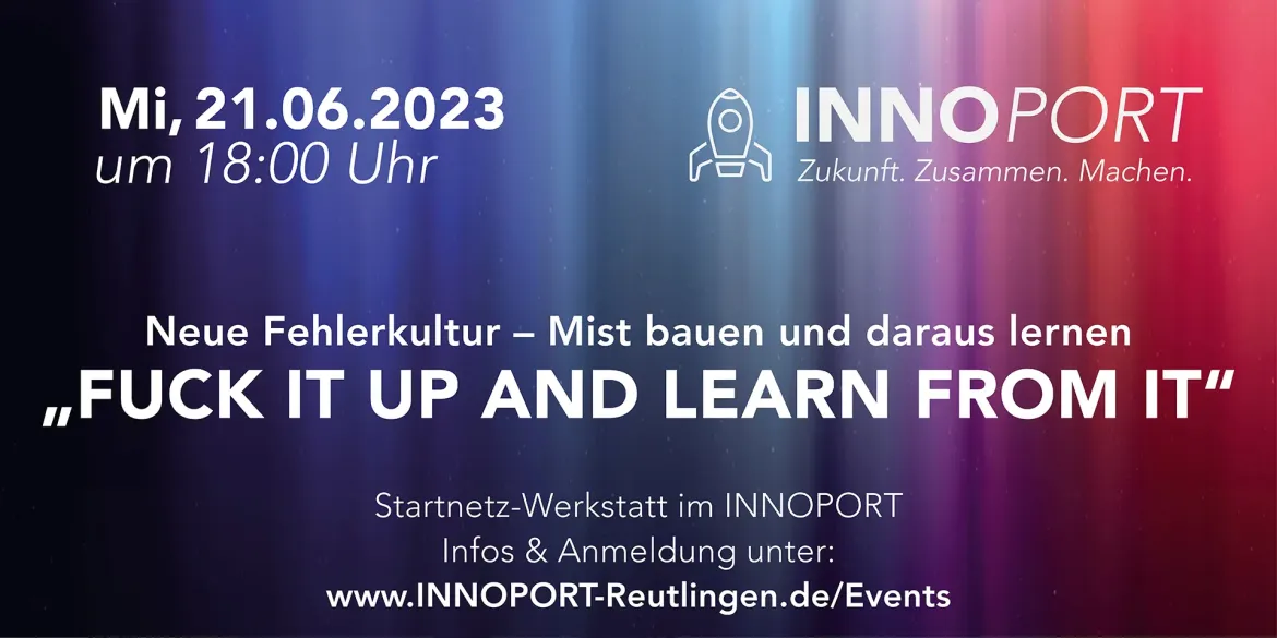 Startnetz-Werkstatt am 21.06.: Fuck it up and learn from it
