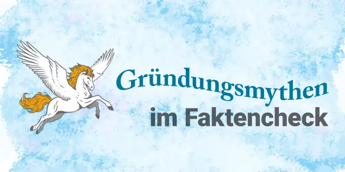 Gründungsmythen im Faktencheck
